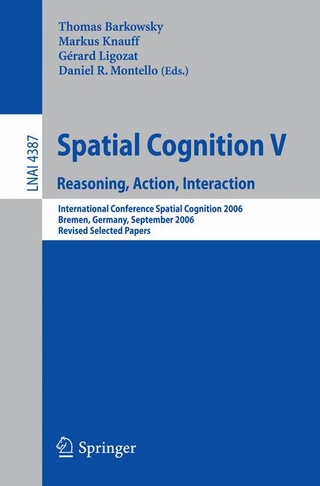 Spatial Cognition V - Thomas Barkowsky; Markus Knauff; Gérard Ligozat; Daniel R. Montello