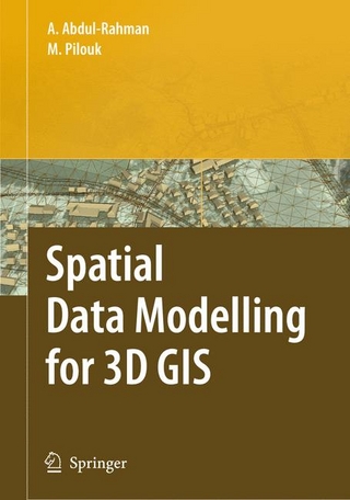 Spatial Data Modelling for 3D GIS - Alias Abdul-Rahman; Morakot Pilouk