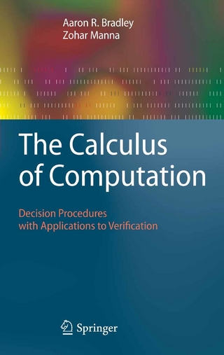 The Calculus of Computation - Aaron R. Bradley; Zohar Manna