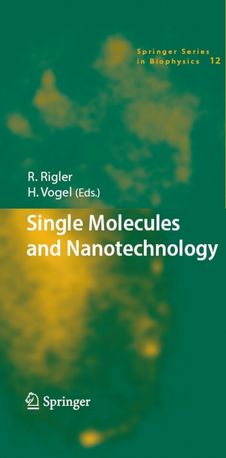 Single Molecules and Nanotechnology - R. Rigler; Rudolf Rigler; H. Vogel; H. Vogel