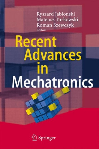 Recent Advances in Mechatronics - Ryszard Jablonski; Ryszard Jablonski; Mateusz Turkowski; Mateusz Turkowski; Roman Szewczyk; Roman Szewczyk