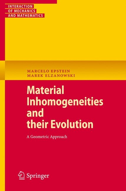 Material Inhomogeneities and their Evolution - Marcelo Epstein, Marek Elzanowski