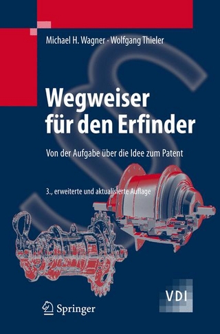 Wegweiser für den Erfinder - Michael H. Wagner; Wolfgang Thieler