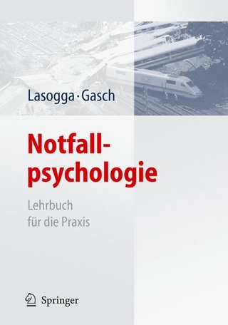 Notfallpsychologie - Frank Lasogga; Frank Lasogga; Bernd Gasch; Bernd Gasch