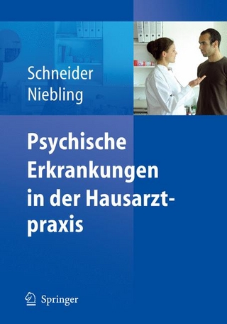 Psychische Erkrankungen in der Hausarztpraxis - Frank Schneider; Frank Schneider; Wilhelm Niebling; Wilhelm Niebling