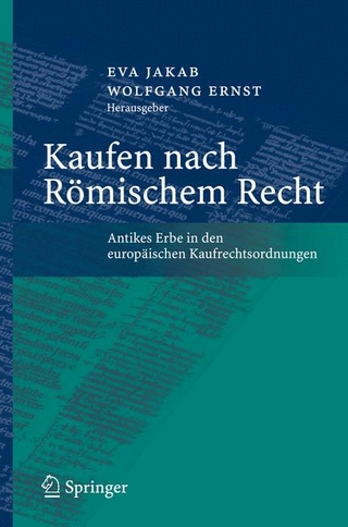 Kaufen nach Römischem Recht - Eva Jakab; Eva Jakab; Wolfgang Ernst; Wolfgang Ernst