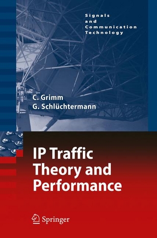 IP-Traffic Theory and Performance - Christian Grimm; Georg Schlüchtermann