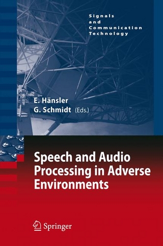 Speech and Audio Processing in Adverse Environments - Eberhard Hänsler; Gerhard Schmidt
