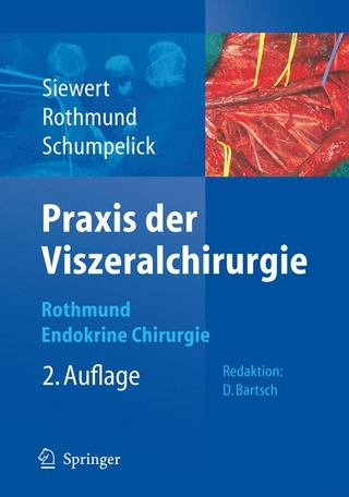 Praxis der Viszeralchirurgie - Volker Schumpelick; M. Rothmund; Jörg Rüdiger Siewert; V. Schumpelick; Matthias Rothmund