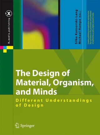 The Design of Material, Organism, and Minds - Silke Konsorski-Lang; Silke Konsorski-Lang; Michael Hampe; Michael Hampe