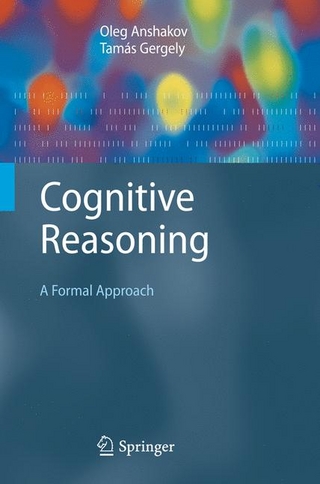 Cognitive Reasoning - Oleg M. Anshakov; Tamás Gergely