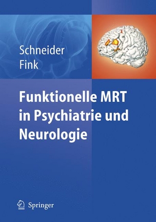 Funktionelle MRT in Psychiatrie und Neurologie - Frank Schneider; Gereon R. Fink