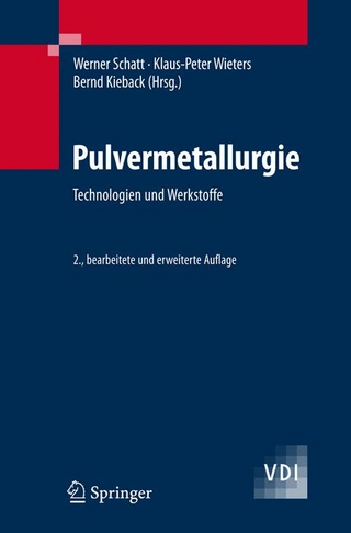 Pulvermetallurgie - Werner Schatt; Werner Schatt; Klaus-Peter Wieters; Klaus-Peter Wieters; Bernd Kieback; Bernd Kieback