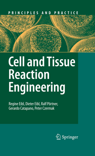 Cell and Tissue Reaction Engineering - Regine Eibl; Dieter Eibl; Ralf Pörtner; Gerardo Catapano; Peter Czermak