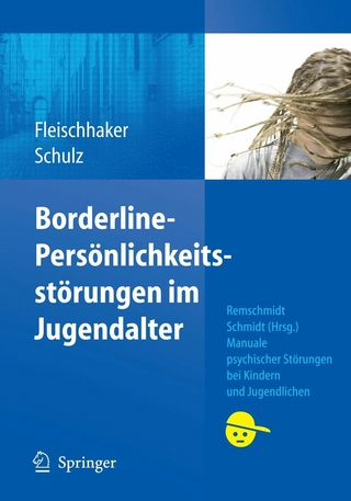 Borderline-Persönlichkeitsstörungen im Jugendalter - Christian Fleischhaker; Eberhard Schulz