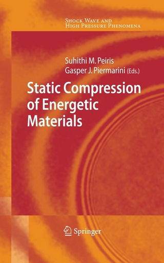 Static Compression of Energetic Materials - Suhithi M. Peiris; Gasper J. Piermarini