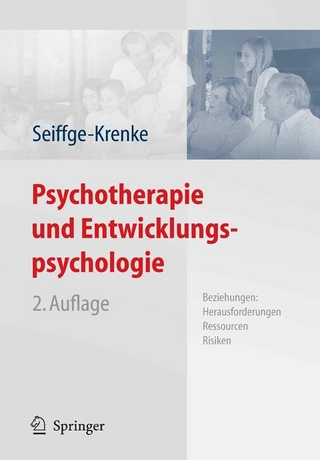 Psychotherapie und Entwicklungspsychologie - Inge Seiffge-Krenke