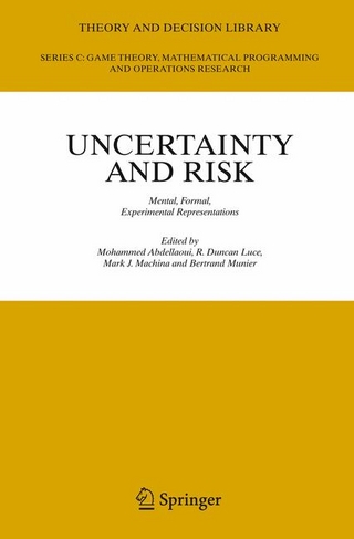 Uncertainty and Risk - Mohammed Abdellaoui; Mohammed Abdellaoui; R. Duncan Luce; R. Duncan Luce; Mark Machina; Mark J. Machina; Bertrand Munier; Bertrand Munier