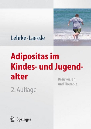 Adipositas im Kindes- und Jugendalter - Sonja Lehrke; Reinhold G. Laessle
