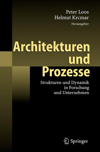 Architekturen und Prozesse - Peter Loos; Helmut Krcmar