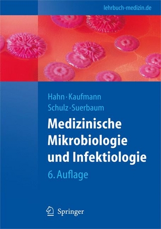 Medizinische Mikrobiologie und Infektiologie - Helmut Hahn; Stefan H.E. Kaufmann; Thomas F. Schulz; Sebastian Suerbaum