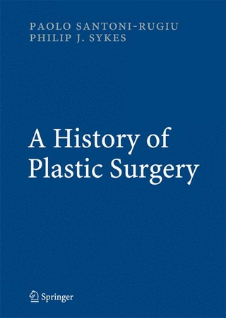 A History of Plastic Surgery - Paolo Santoni-Rugiu; Philip J. Sykes