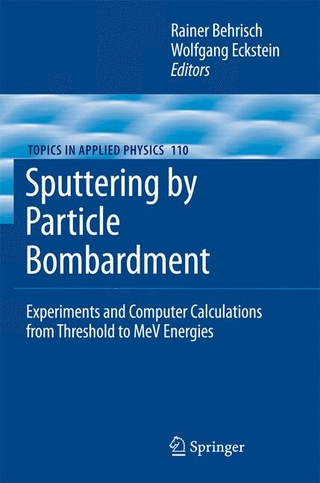 Sputtering by Particle Bombardment - Rainer Behrisch; Wolfgang Eckstein