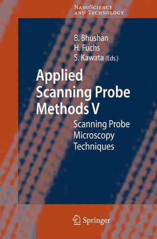 Applied Scanning Probe Methods V - Bharat Bhushan; Harald Fuchs; Satoshi Kawata