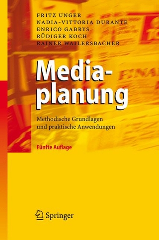 Mediaplanung - Fritz Unger; Nadia-Vittoria Durante; Enrico Gabrys; Rüdiger Koch; Rainer Wailersbacher