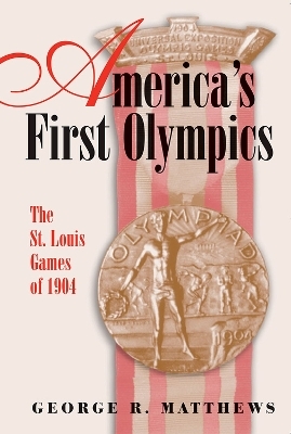 America's First Olympics - George R. Matthews