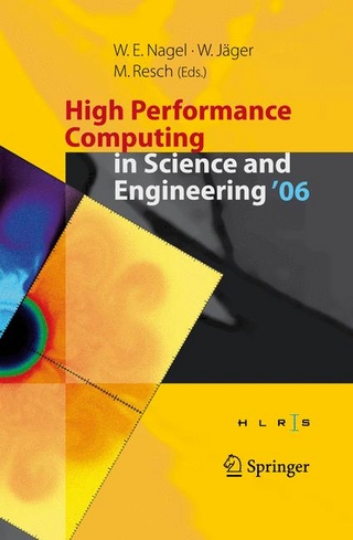 High Performance Computing in Science and Engineering ' 06 - Wolfgang E. Nagel; Wolfgang E. Nagel; Willi Jäger; Willi Jäger; Michael Resch