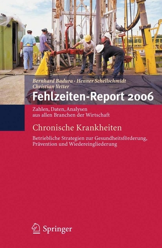 Fehlzeiten-Report 2006 - Bernhard Badura; Henner Schellschmidt; Christian Vetter