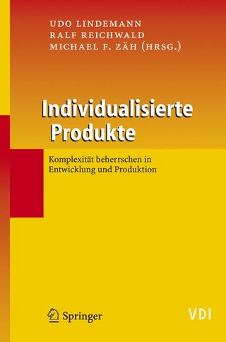 Individualisierte Produkte - Komplexität beherrschen in Entwicklung und Produktion - Udo Lindemann; Ralf Reichwald; Michael F. Zäh