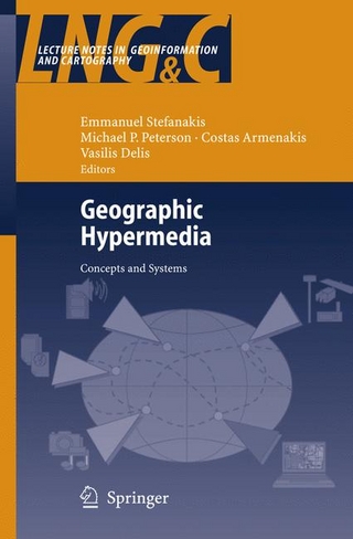 Geographic Hypermedia - Emmanuel Stefanakis; Emmanuel Stefanakis; Michael P. Peterson; Michael P Peterson; Costas Armenakis; Costas Armenakis; Vasilis Delis; Vasilis Delis