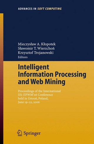 Intelligent Information Processing and Web Mining - Mieczyslaw A. Klopotek; Slawomir T. Wierzchon; Krzysztof Trojanowski