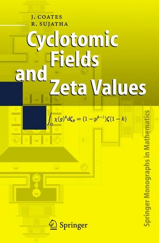 Cyclotomic Fields and Zeta Values - John Coates; R. Sujatha