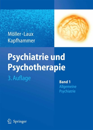 Psychiatrie und Psychotherapie - Hans-Jürgen Möller; Gerd Laux; Hans-Peter Kapfhammer