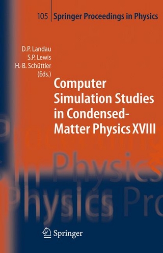 Computer Simulation Studies in Condensed-Matter Physics XVIII - David P. Landau; Steven P. Lewis; Heinz-Bernd Schüttler