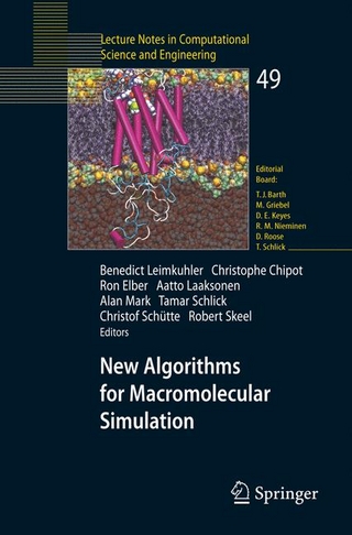 New Algorithms for Macromolecular Simulation - Benedict Leimkuhler; Christophe Chipot; Ron Elber; Aatto Laaksonen; Alan Mark; Tamar Schlick; Christoph Schütte; Robert Skeel