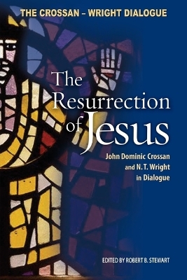 The Resurrection of Jesus - John Dominic Crossan, Fellow and Chaplain N T Wright