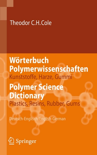 Wörterbuch Polymerwissenschaften/Polymer Science Dictionary - Theodor C.H. Cole