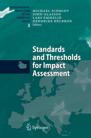 Standards and Thresholds for Impact Assessment - Michael Schmidt; Michael Schmidt; John Glasson; John Glasson; Lars Emmelin; Lars Emmelin; Hendrike Helbron; Hendrike Helbron