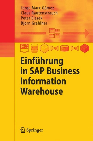 Einführung in SAP Business Information Warehouse - Jorge Marx Gómez; Claus Rautenstrauch; Peter Cissek; Björn Grahlher