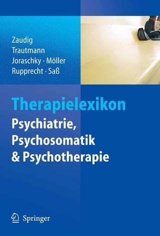 Therapielexikon Psychiatrie, Psychosomatik, Psychotherapie - Michael Zaudig; Rolf Dieter Trautmann-Sponsel; Peter Joraschky; Rainer Rupprecht; Hans-Jürgen Möller; Henning Saß