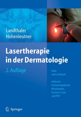 Lasertherapie in der Dermatologie - Michael Landthaler; Ulrich Hohenleutner