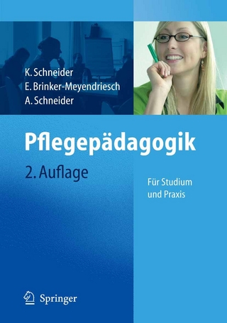 Pflegepädagogik - Kordula Schneider; Elfriede Brinker-Meyendriesch; Alfred Schneider