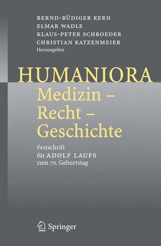 Humaniora: Medizin - Recht - Geschichte - Bernd-Rüdiger Kern; Elmar Wadle; Klaus-Peter Schroeder; Christian Katzenmeier