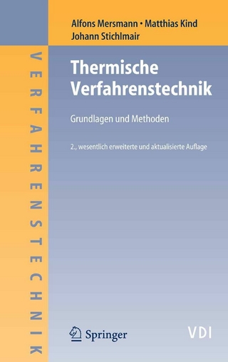 Thermische Verfahrenstechnik - Alfons Mersmann; Matthias Kind; Johann Stichlmair