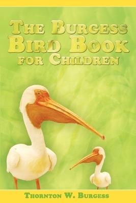 The Burgess Bird Book for Children - Thornton W Burgess