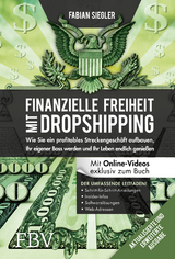 Finanzielle Freiheit mit Dropshipping – aktualisierte und erweiterte Ausgabe - Fabian Siegler